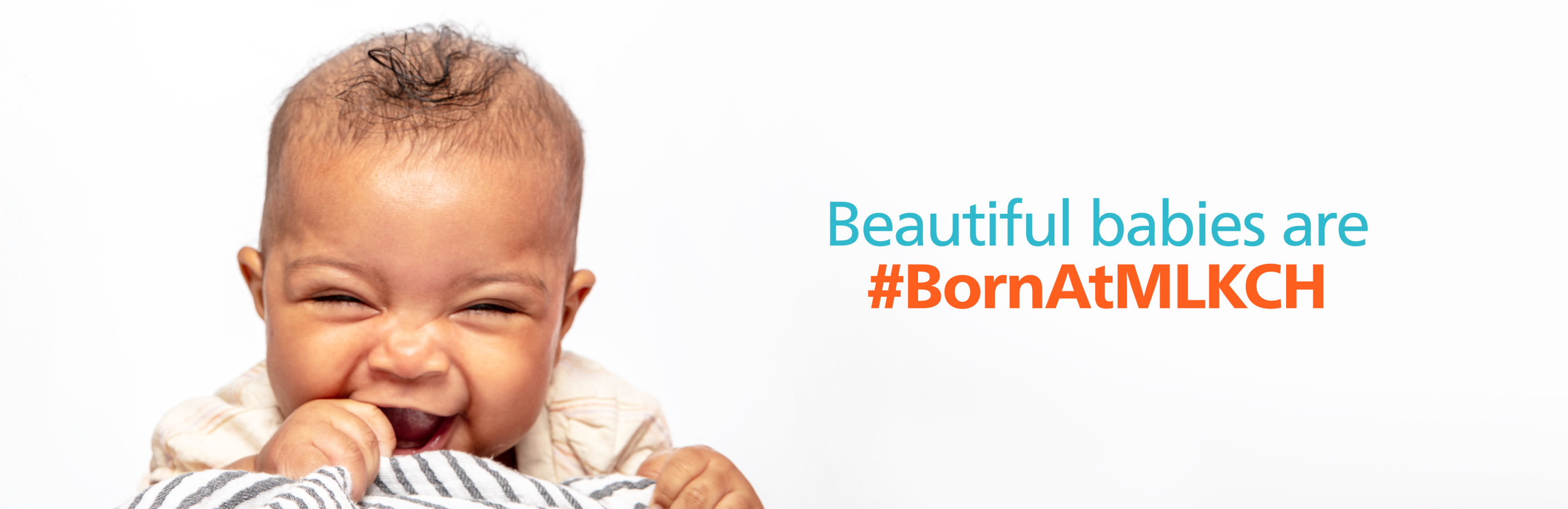 Photo of smiling AA baby girl with text: Beautiful Babies are #BornAtMLKCH