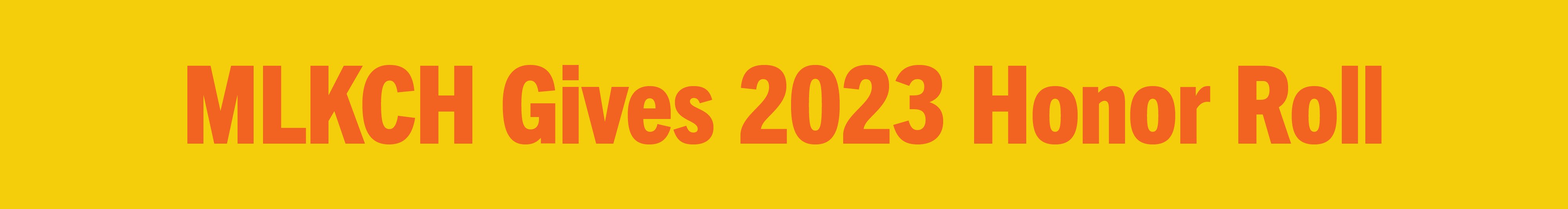 Orange text that reads: MLKCH Gives 2023 Honor Roll on yellow background